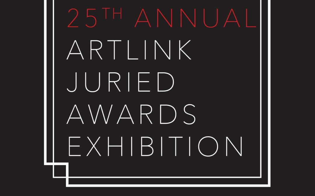25th Artlink Juried Awards Exhibition